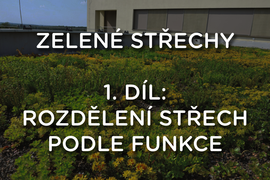 Zelené střechy, 1. díl: Rozdělení zelených střech podle funkce