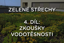 Zelené střechy, 4. díl: Zkoušky vodotěsnosti střešního pláště Zelené střechy, 4. díl: Zkoušky vodotěsnosti střešního pláště