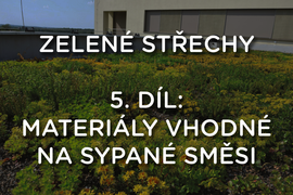 Zelené střechy, 5. díl: Materiály vhodné pro výrobu sypaných směsí